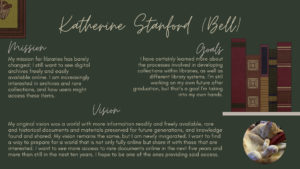 A final project for my Master of Library and Information Science (MLIS) degree, LIS 5511 class. The slide outlines my anticipated mission, goals, and visions.